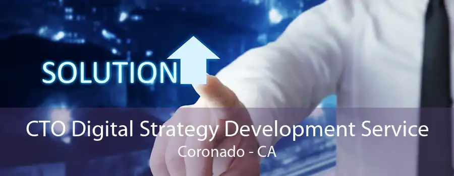 CTO Digital Strategy Development Service Coronado - CA