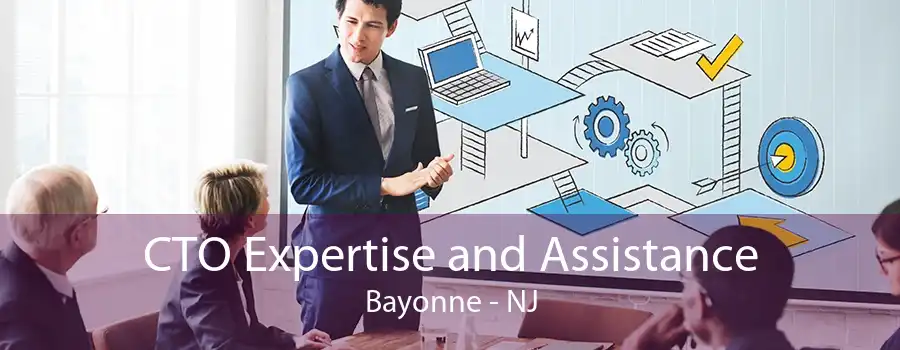 CTO Expertise and Assistance Bayonne - NJ