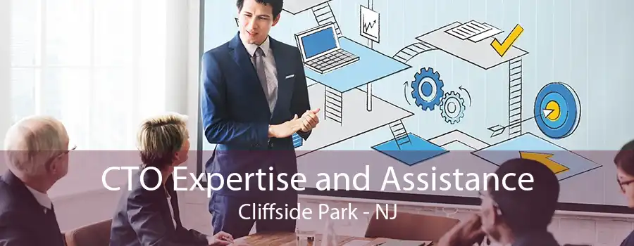 CTO Expertise and Assistance Cliffside Park - NJ