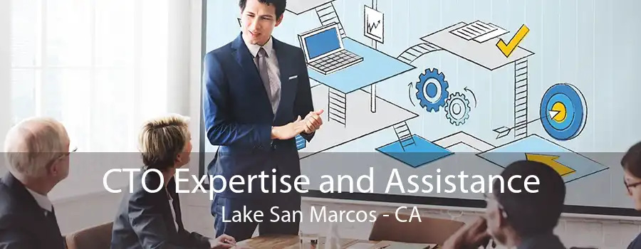 CTO Expertise and Assistance Lake San Marcos - CA