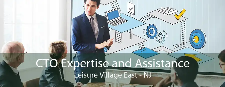 CTO Expertise and Assistance Leisure Village East - NJ