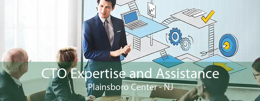 CTO Expertise and Assistance Plainsboro Center - NJ