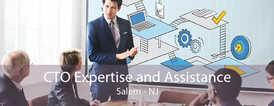 CTO Expertise and Assistance Salem - NJ