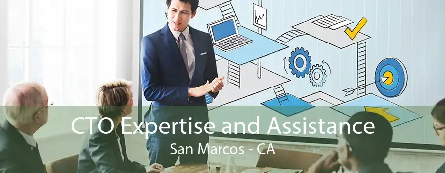 CTO Expertise and Assistance San Marcos - CA