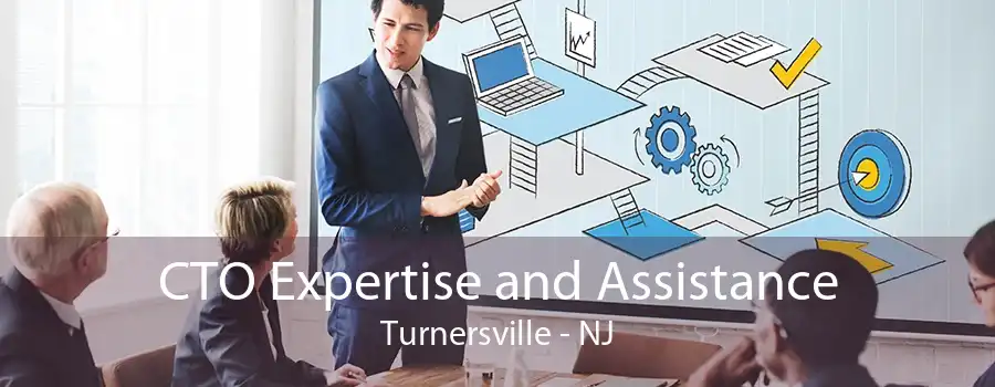 CTO Expertise and Assistance Turnersville - NJ