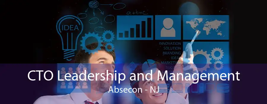 CTO Leadership and Management Absecon - NJ