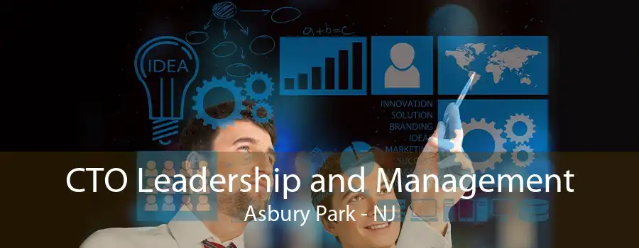 CTO Leadership and Management Asbury Park - NJ