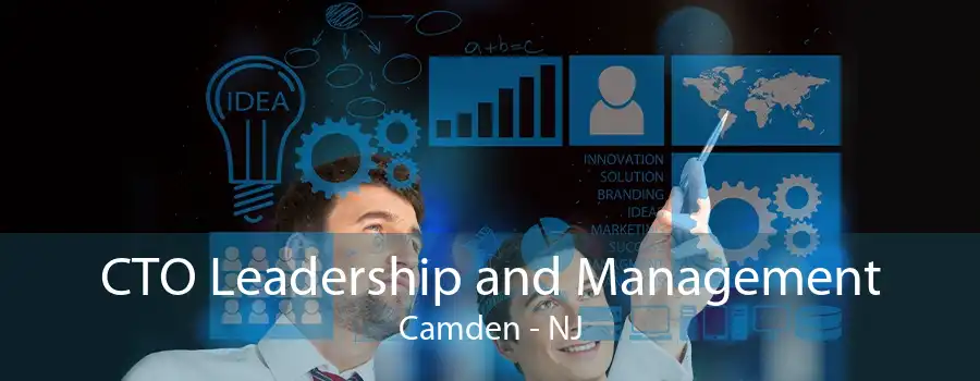 CTO Leadership and Management Camden - NJ