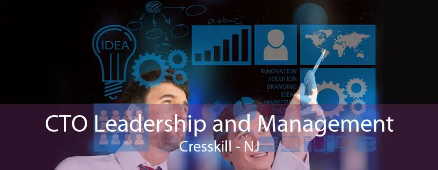 CTO Leadership and Management Cresskill - NJ