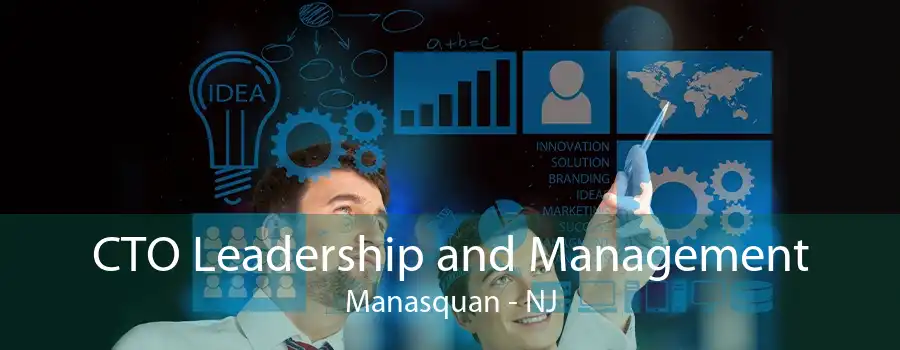 CTO Leadership and Management Manasquan - NJ