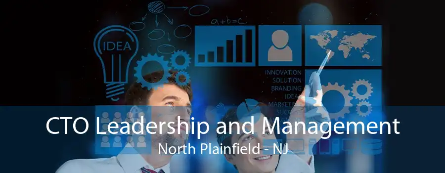 CTO Leadership and Management North Plainfield - NJ