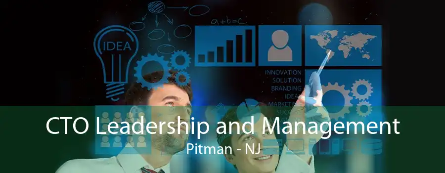 CTO Leadership and Management Pitman - NJ