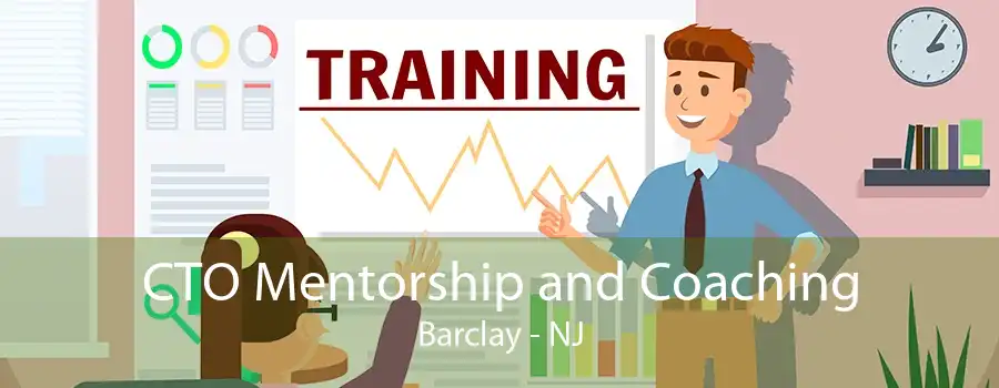 CTO Mentorship and Coaching Barclay - NJ