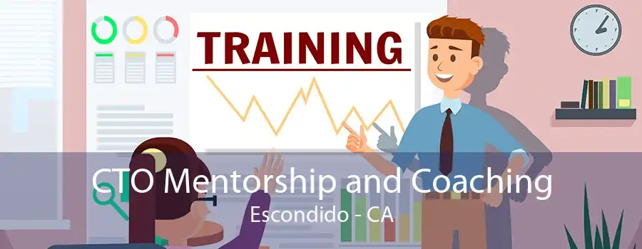 CTO Mentorship and Coaching Escondido - CA