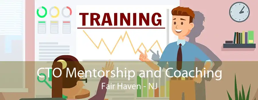 CTO Mentorship and Coaching Fair Haven - NJ