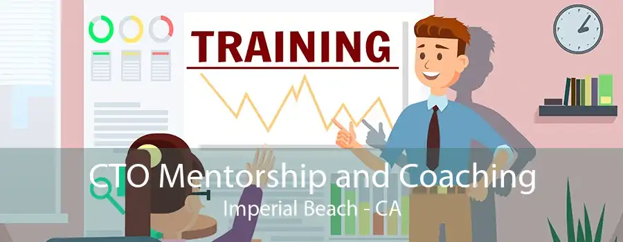 CTO Mentorship and Coaching Imperial Beach - CA