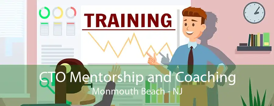 CTO Mentorship and Coaching Monmouth Beach - NJ