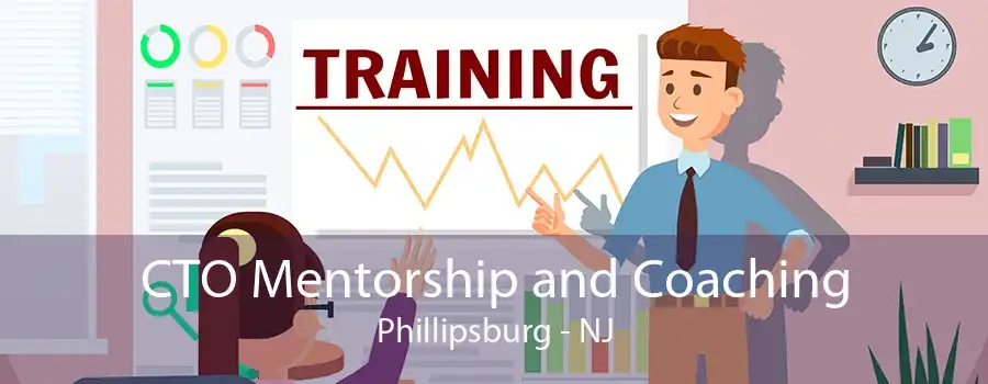 CTO Mentorship and Coaching Phillipsburg - NJ