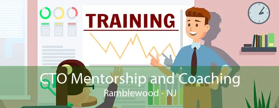 CTO Mentorship and Coaching Ramblewood - NJ