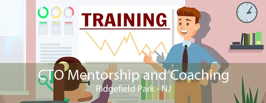 CTO Mentorship and Coaching Ridgefield Park - NJ