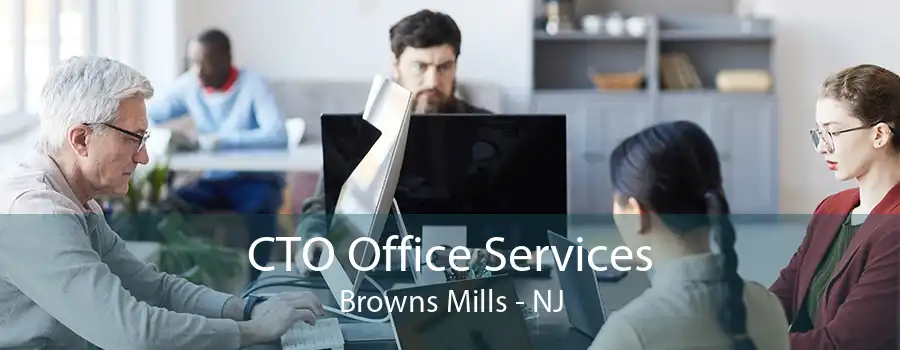 CTO Office Services Browns Mills - NJ