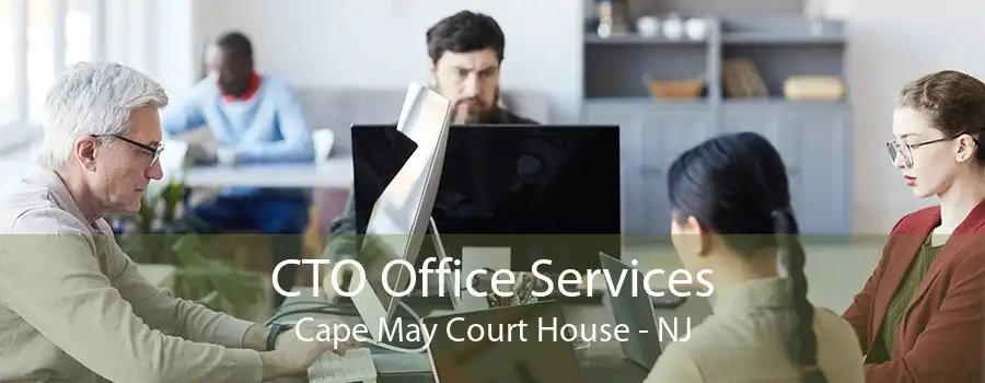 CTO Office Services Cape May Court House - NJ