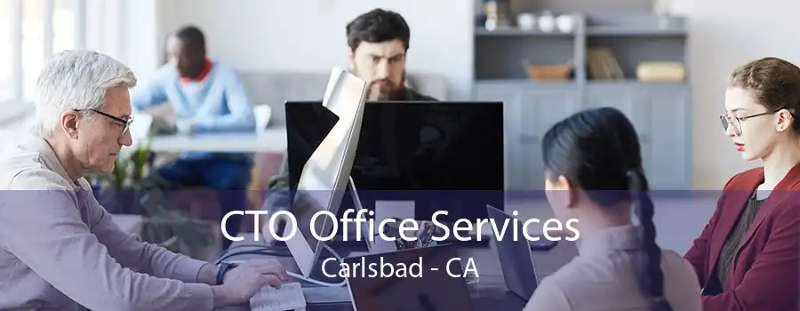 CTO Office Services Carlsbad - CA