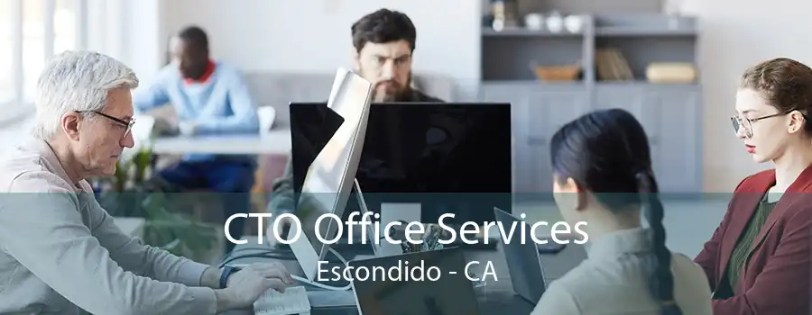 CTO Office Services Escondido - CA