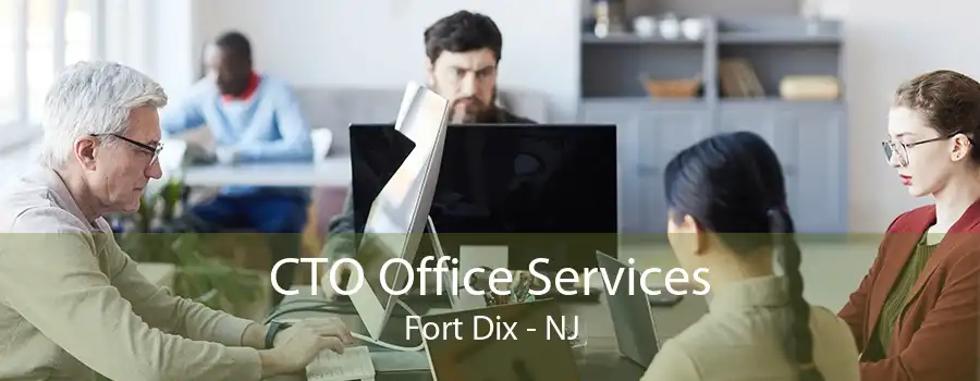 CTO Office Services Fort Dix - NJ