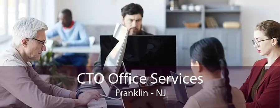 CTO Office Services Franklin - NJ