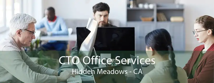 CTO Office Services Hidden Meadows - CA