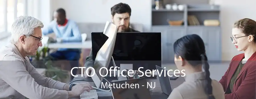 CTO Office Services Metuchen - NJ