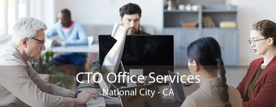 CTO Office Services National City - CA