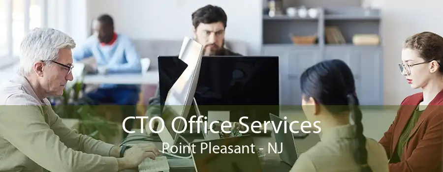 CTO Office Services Point Pleasant - NJ