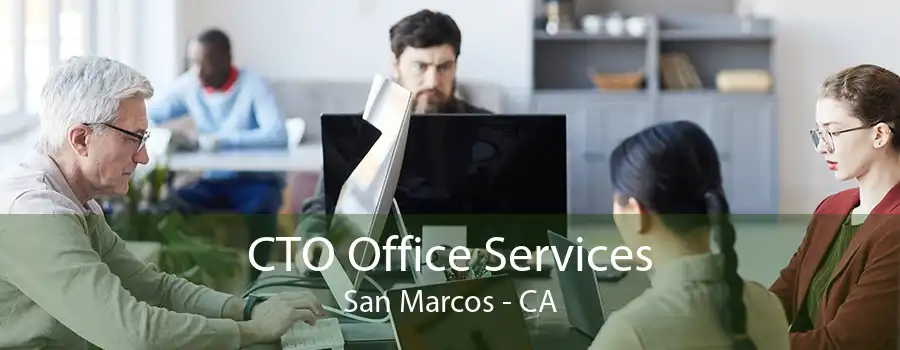 CTO Office Services San Marcos - CA