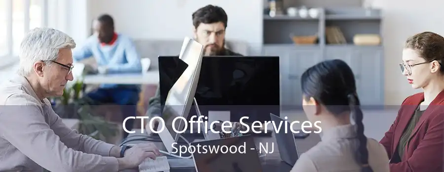 CTO Office Services Spotswood - NJ