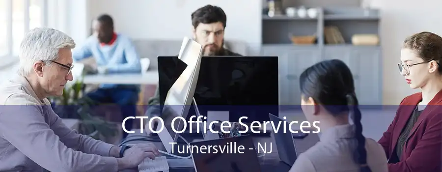 CTO Office Services Turnersville - NJ