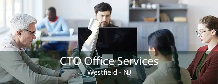 CTO Office Services Westfield - NJ