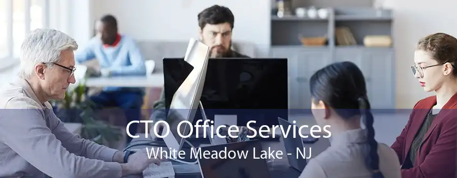 CTO Office Services White Meadow Lake - NJ