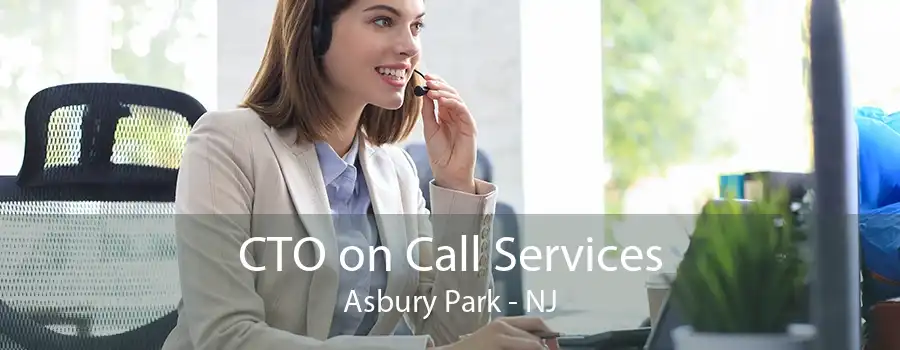 CTO on Call Services Asbury Park - NJ