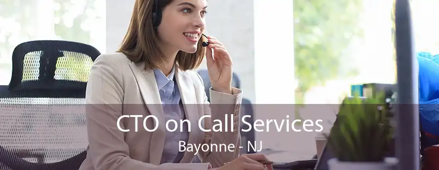 CTO on Call Services Bayonne - NJ