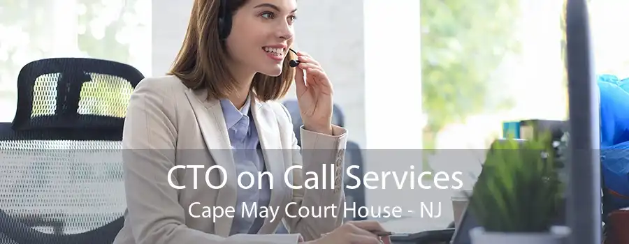 CTO on Call Services Cape May Court House - NJ