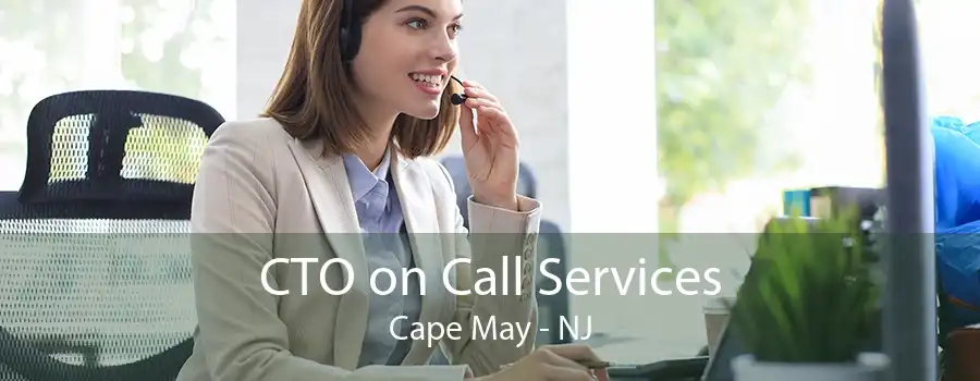 CTO on Call Services Cape May - NJ