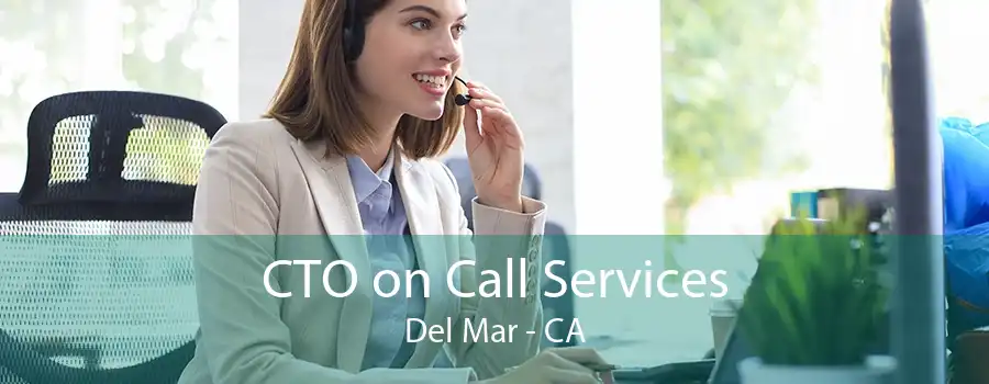 CTO on Call Services Del Mar - CA