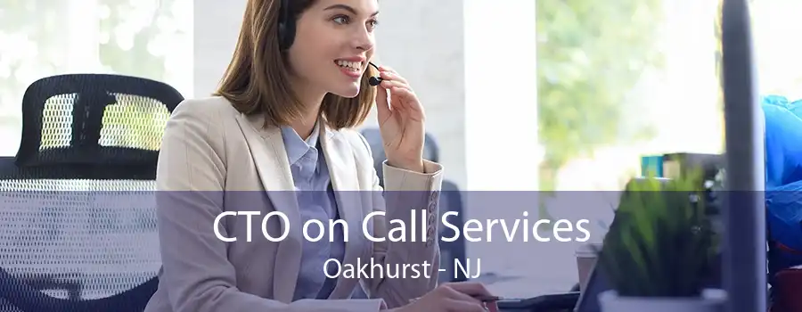 CTO on Call Services Oakhurst - NJ