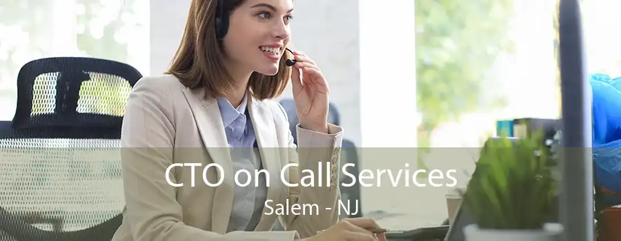 CTO on Call Services Salem - NJ