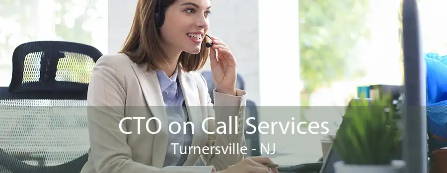 CTO on Call Services Turnersville - NJ