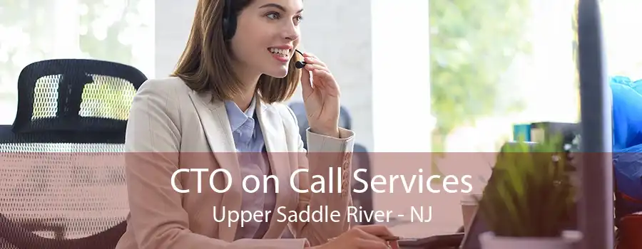 CTO on Call Services Upper Saddle River - NJ