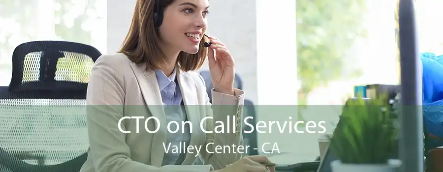 CTO on Call Services Valley Center - CA