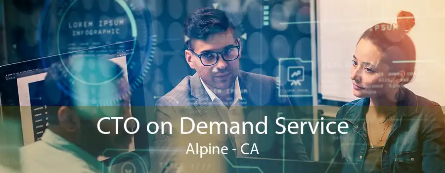 CTO on Demand Service Alpine - CA